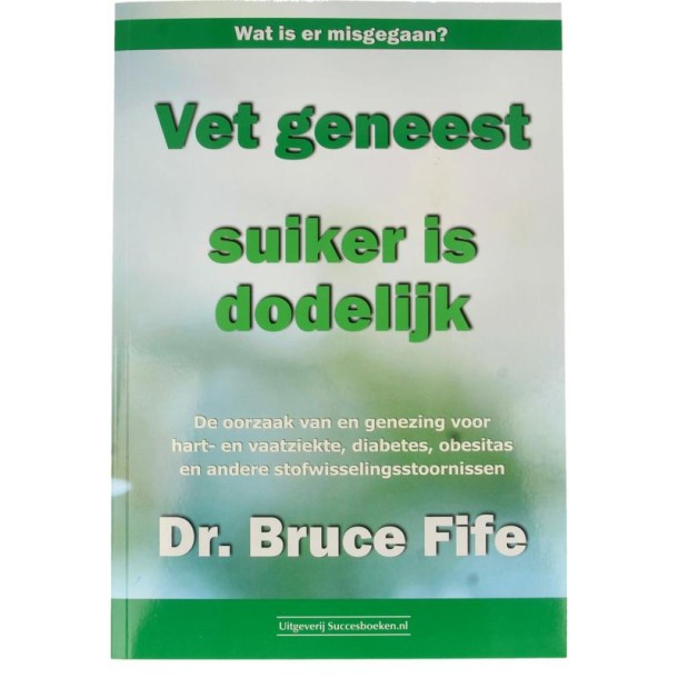 Succesboeken Vet geneest suiker is dodelijk (1 Boek)