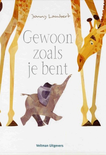 Prentenboek: Gewoon zoals je bent. 2+