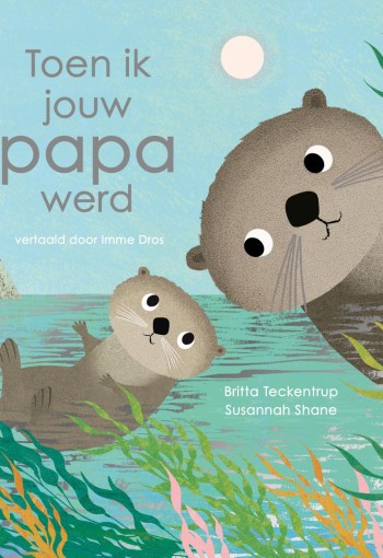 Prentenboek: Toen ik jouw papa werd.. 3+